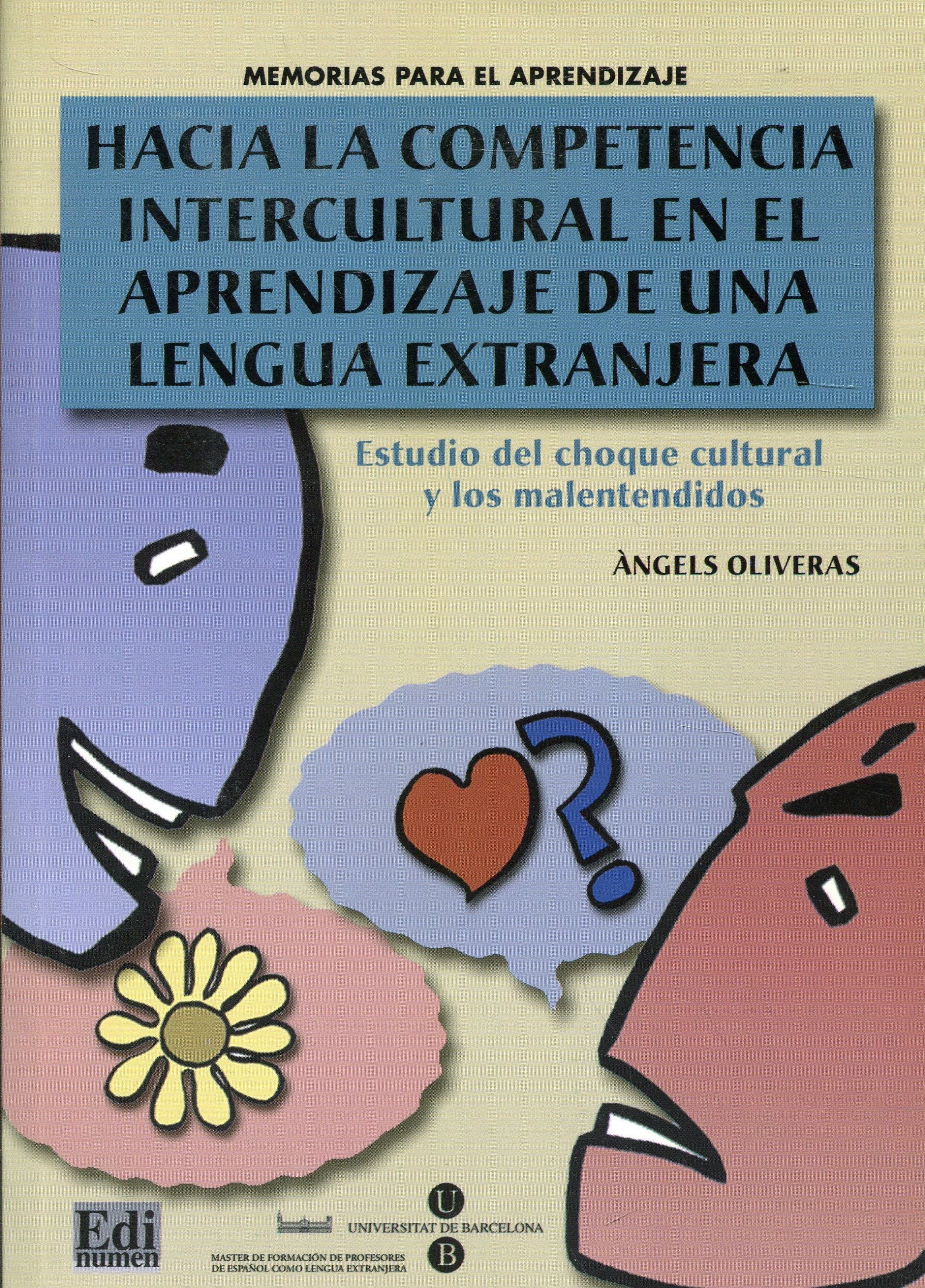 Hacia la competencia intercultural en el aprendizaje de una lengua extranjera : estudio del choque cultural y los malentendidos Social Sciences
