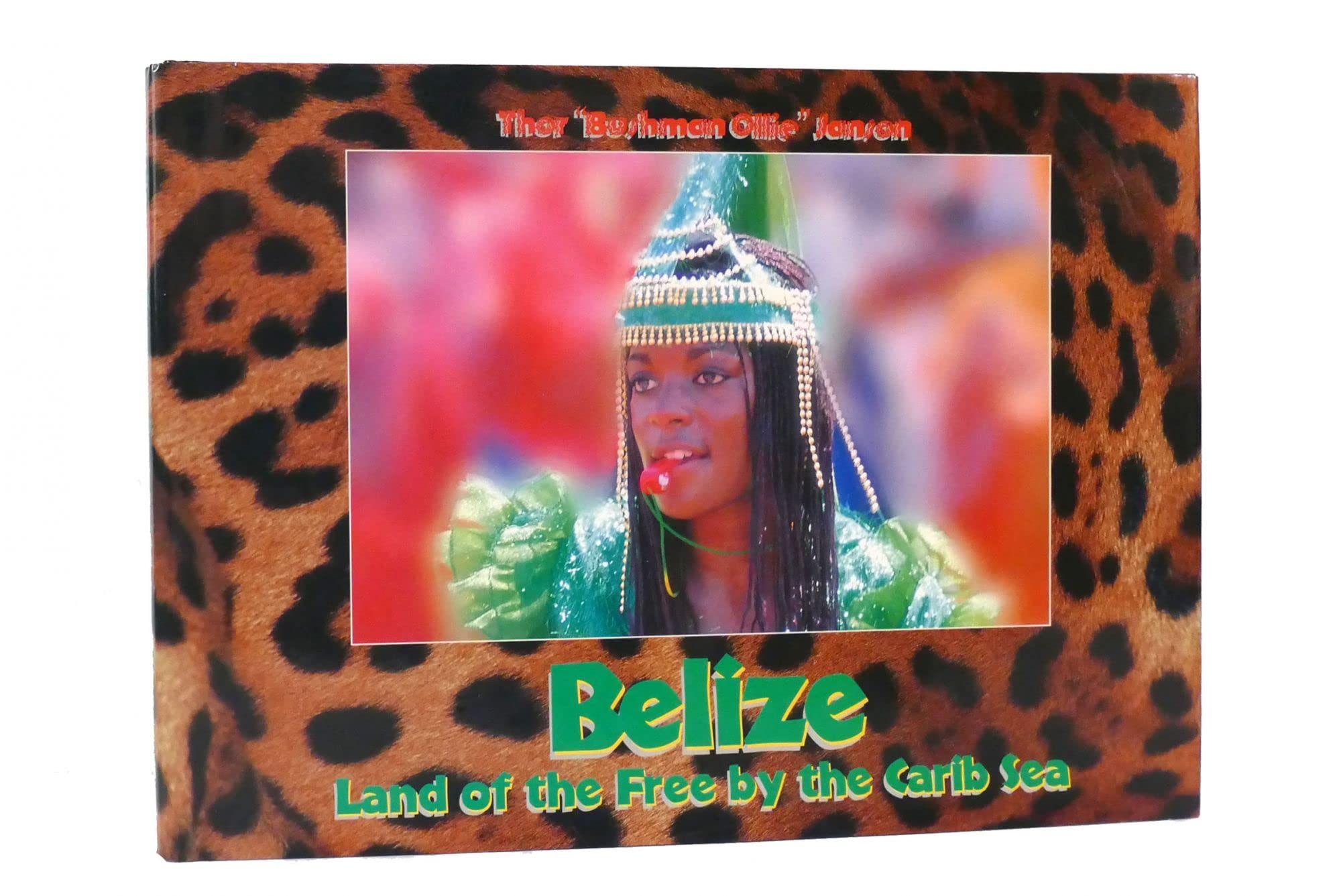 Belize : Land of the Free by the Carib Sea Books
