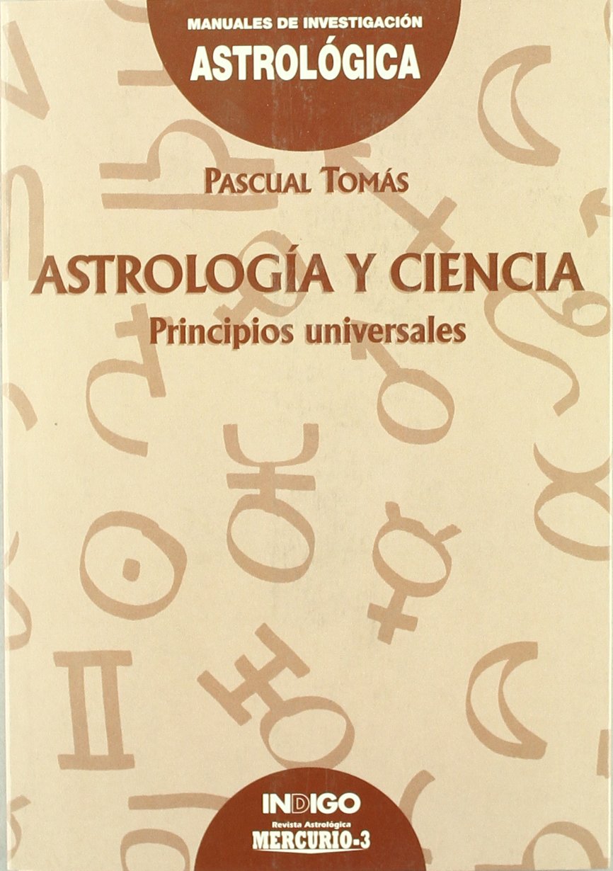 Astrología y ciencia : principios universales Religion & Esotericism