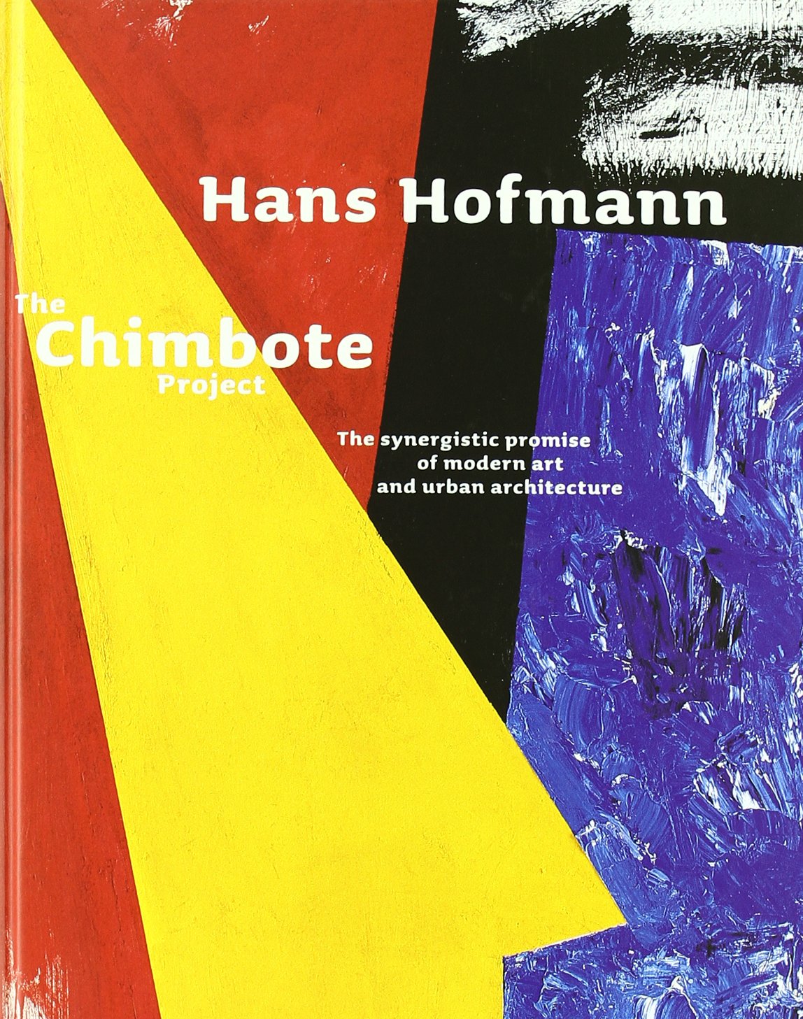 Hans Hofmann: The Chimbote Project: The Synergistic Promise of Modern Art and Urban Architecture Architecture