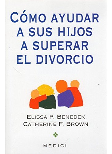COMO AYUDAR A SU HIJO A SUPERAR EL DIVORCIO (NIÑOS Y ADOLESCENTES) book