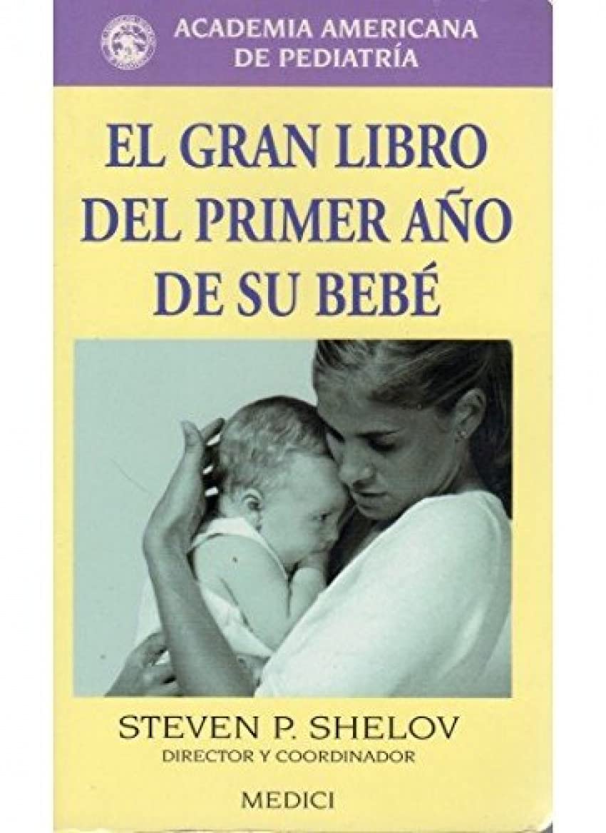 El gran libro del primer año de su bebé (MADRE Y BEBÉ) Parents & Children