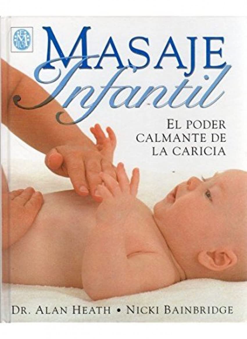 Masaje infantil : el poder calmante de la caricia (MADRE Y BEBÉ) Parents & Children