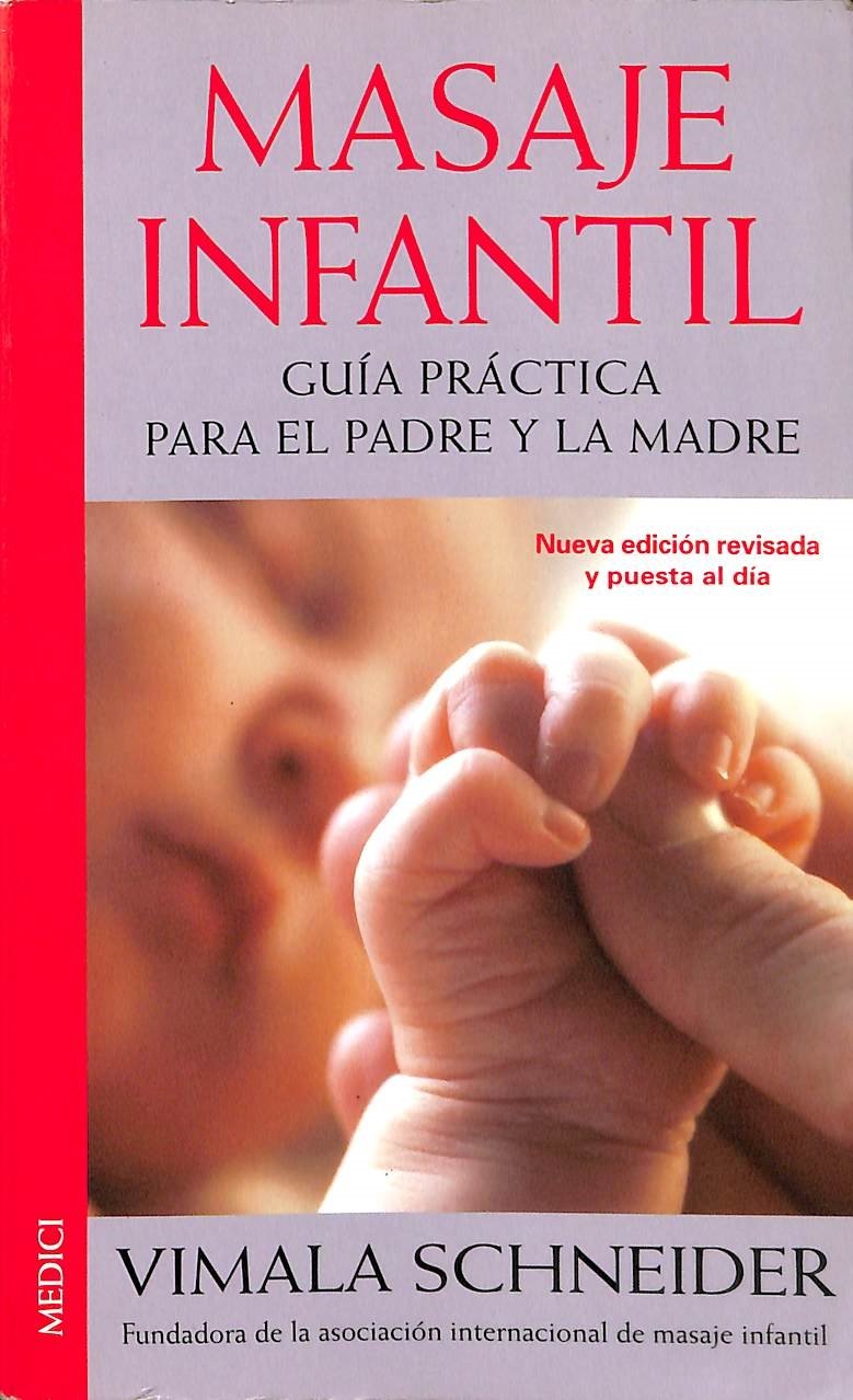 Masaje infantil : guía práctica para el padre y la madre (MADRE Y BEBÉ) Medicine