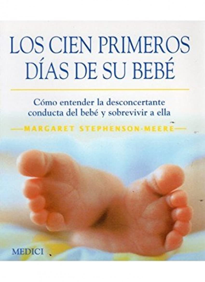Los cien primeros días de su bebé (MADRE Y BEBÉ) Parents & Children