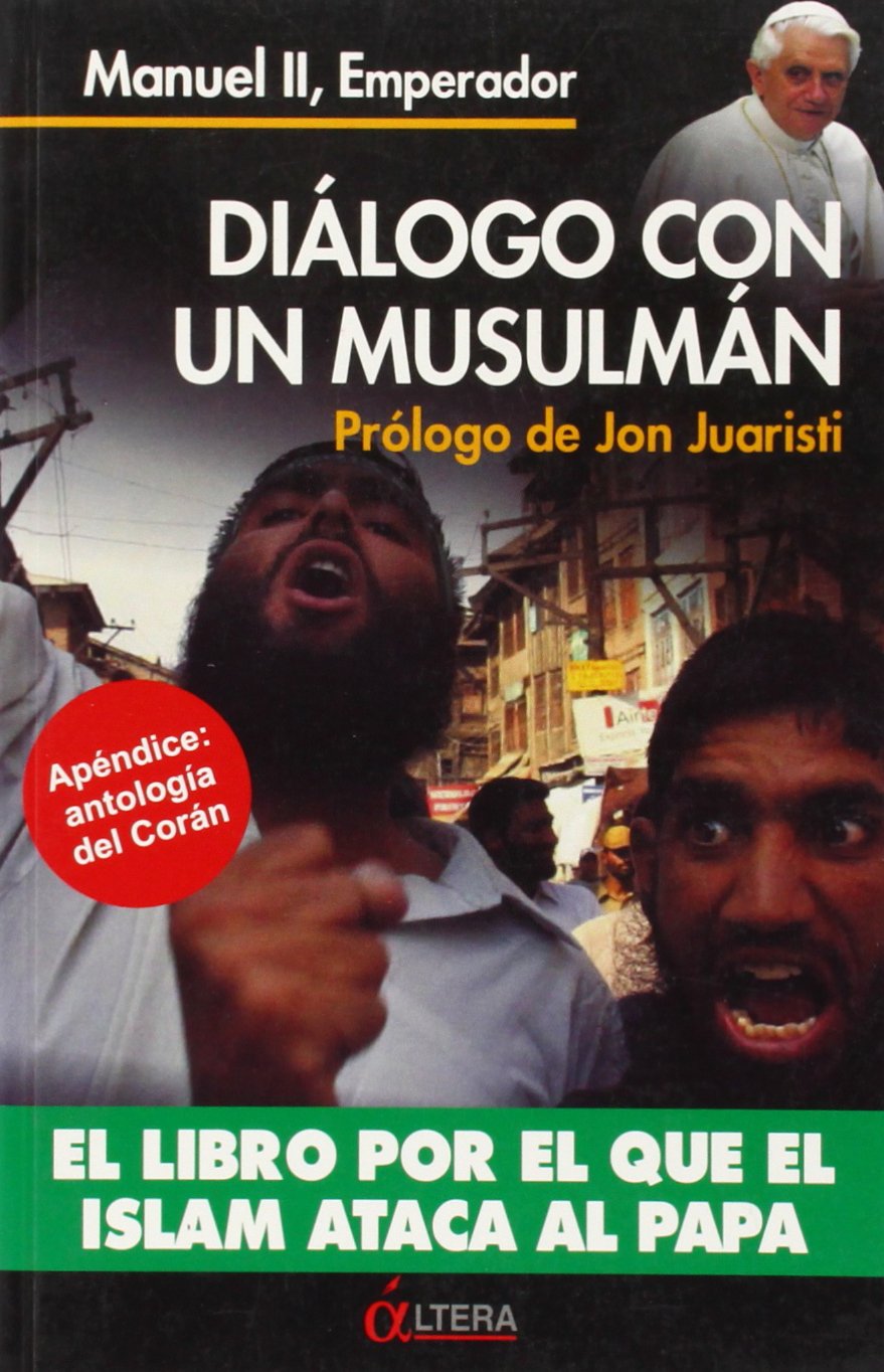 Manuel II, P: Diálogo con un musulmán : el libro por el que book