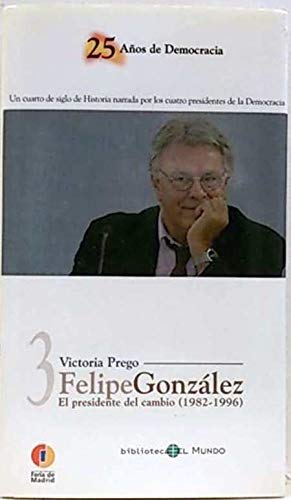 Felipe González: el presidente del cambio (1982-1996) Books