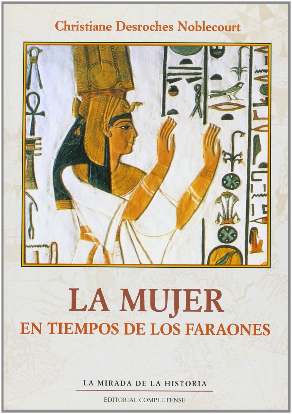 La mujer en tiempos de los faraones / The woman at the time of pharaohs book