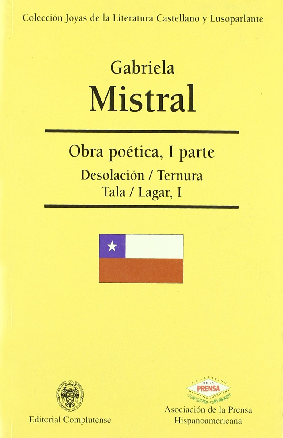 Obra poética, I parte : Desolación ; Ternura ; Tala ; Lagar ; I Non-fiction