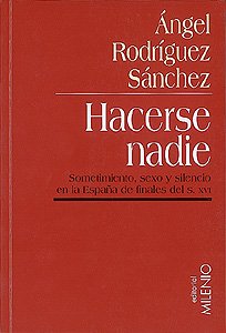 Hacerse nadie: Sometimiento, sexo y silencio en la España de finales del siglo XVI book
