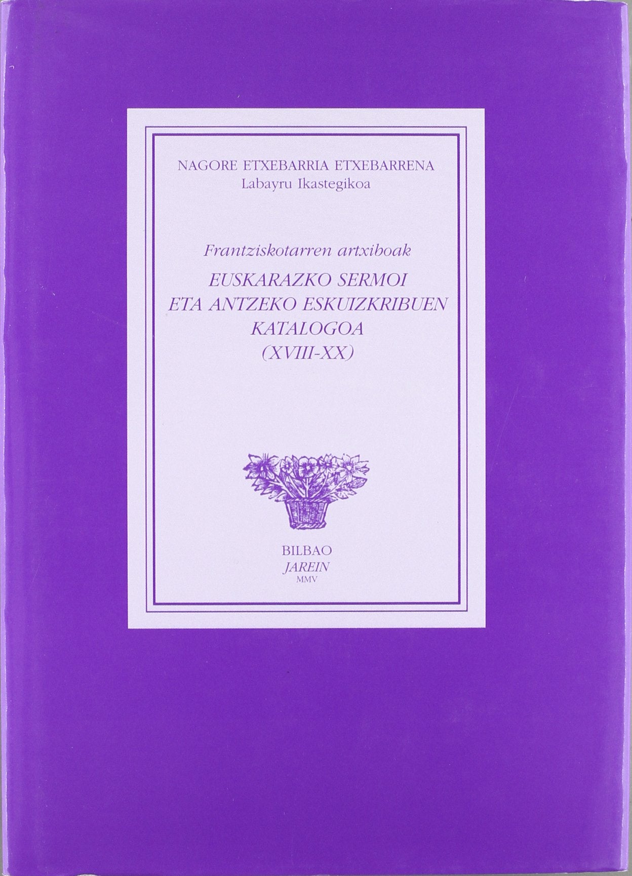 Euskarazko Sermoi Eta Antzeko Eskuizkribuen Katalogoa (+cd-Rom) (Jarein) Books