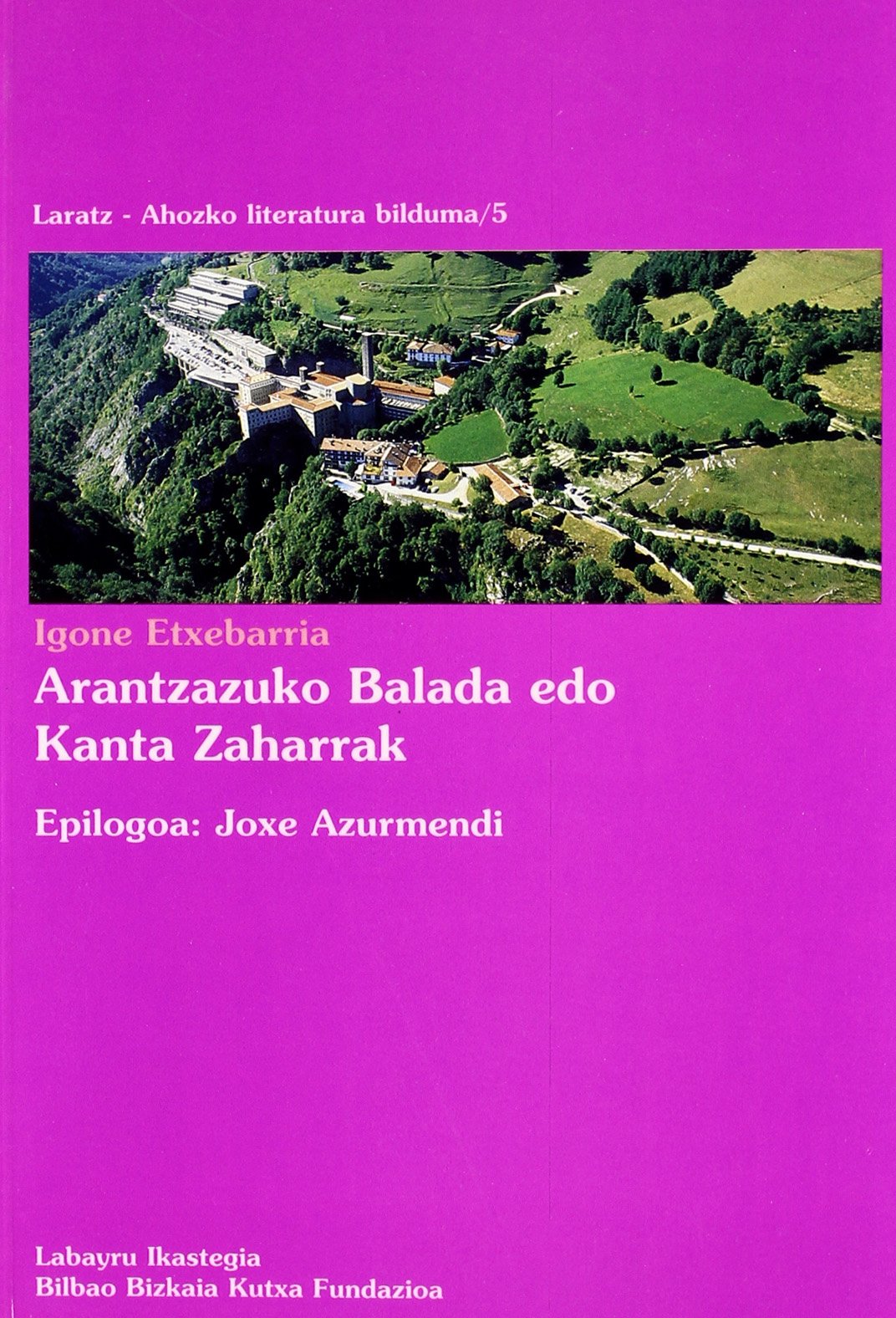 Arantzazuko Balada Edo Kanta Zaharrak (Laratz-Ahozko Literatura Bildu) Books
