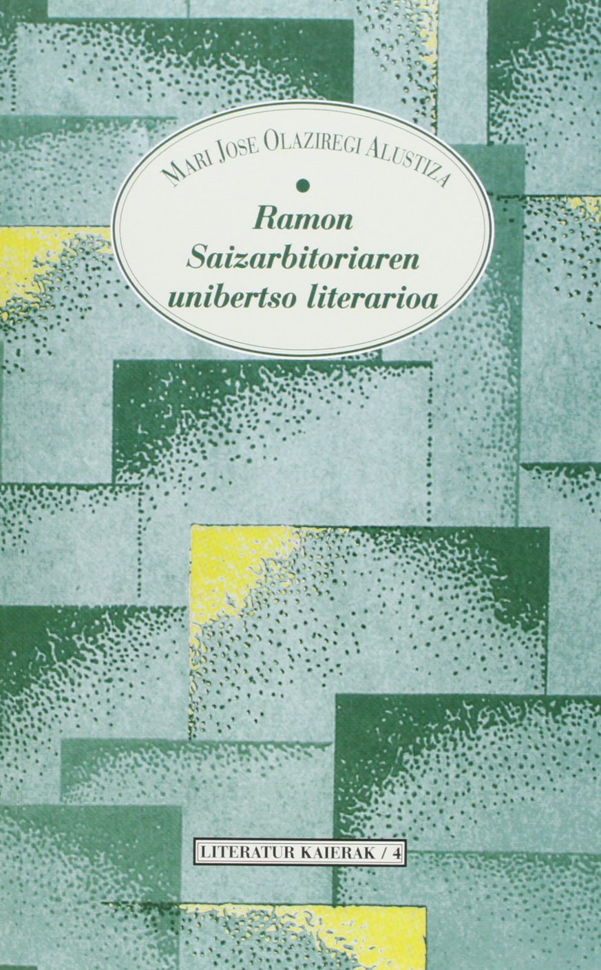 Ramon Saizarbitoriaren Unibertso Literarioa (Literatur Kaierak) Books
