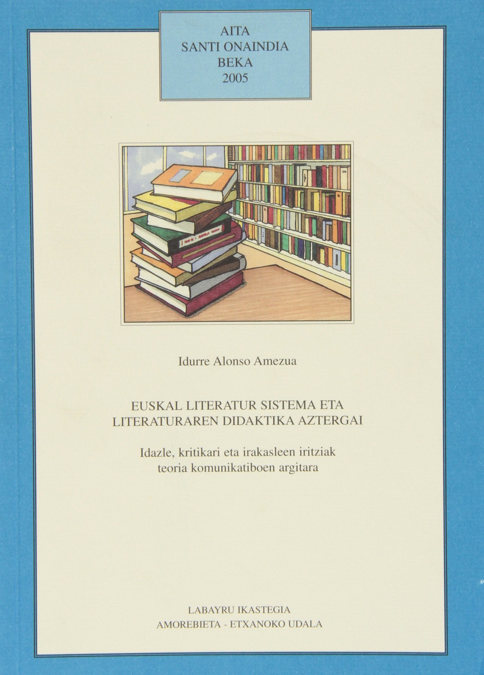Euskal Literatur Sistema Eta Literaturaren Didaktika Aztergai Books