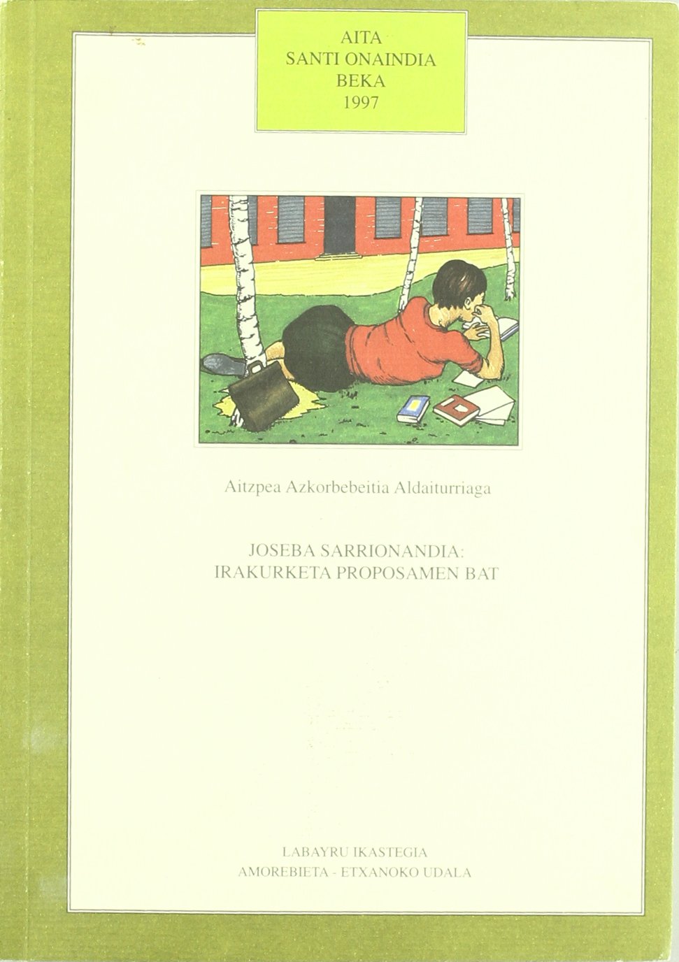 Irakurketa Proposamen Bat: Joseba Sarrionandia (Aita Santi Onaindia Bekak) Books
