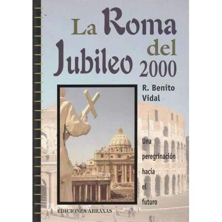La Roma del jubileo 2000. Una peregrinación hacia el futuro book