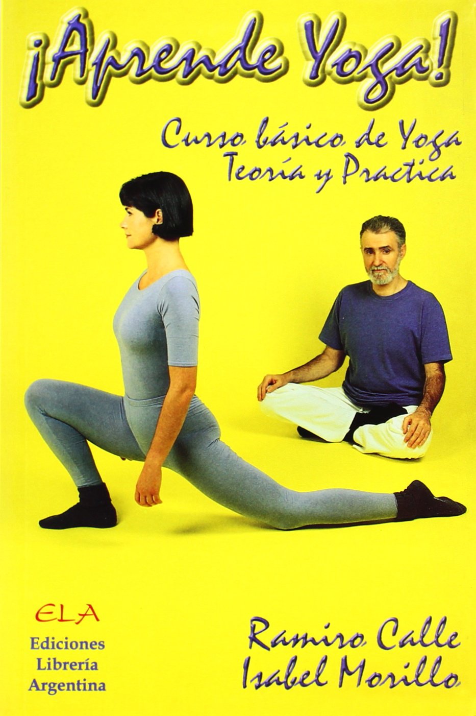 ¡Aprende yoga! : curso básico de yoga, en teoría y práctica book
