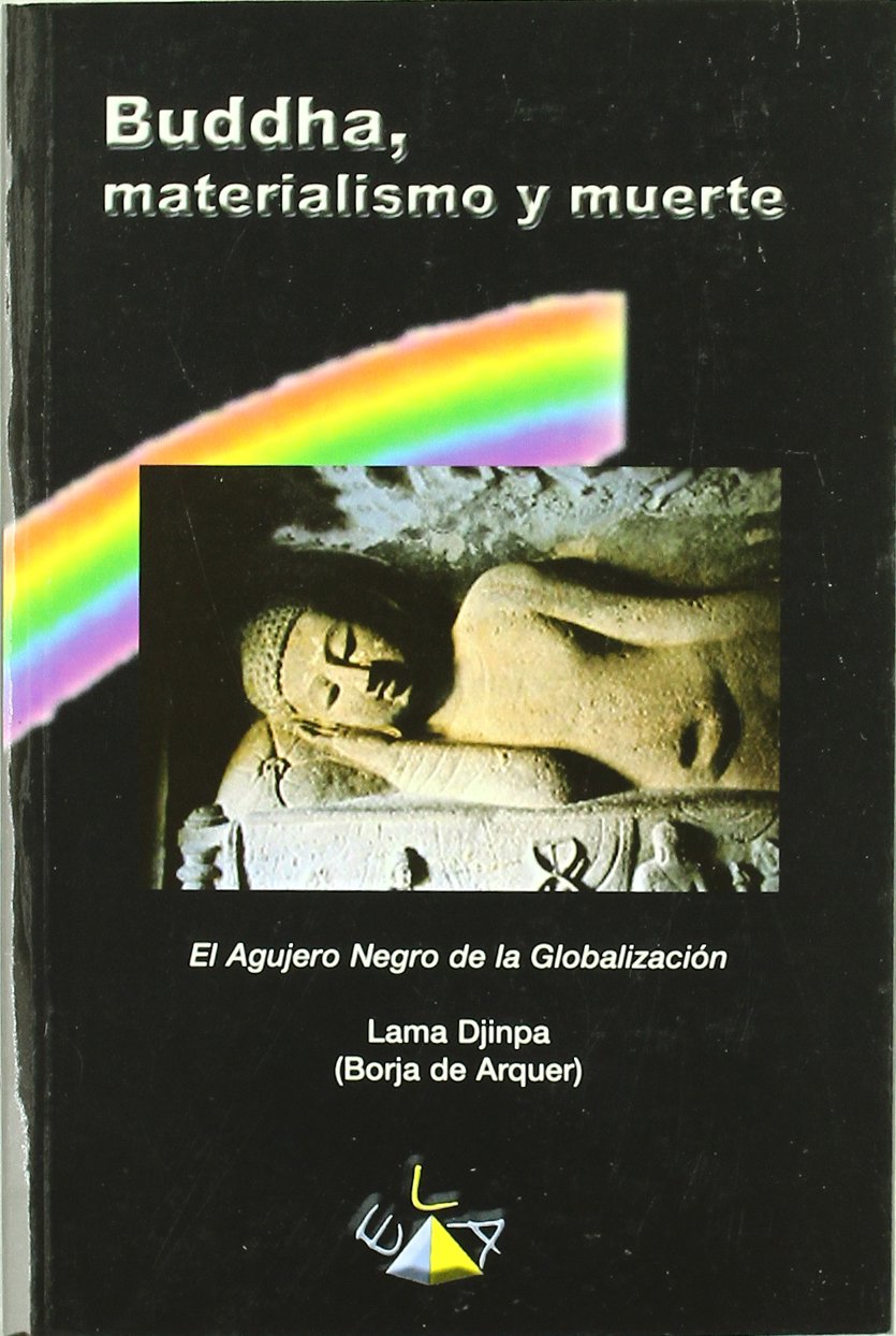 Buddha, materialismo y muerte : el agujero negro de la globalización book