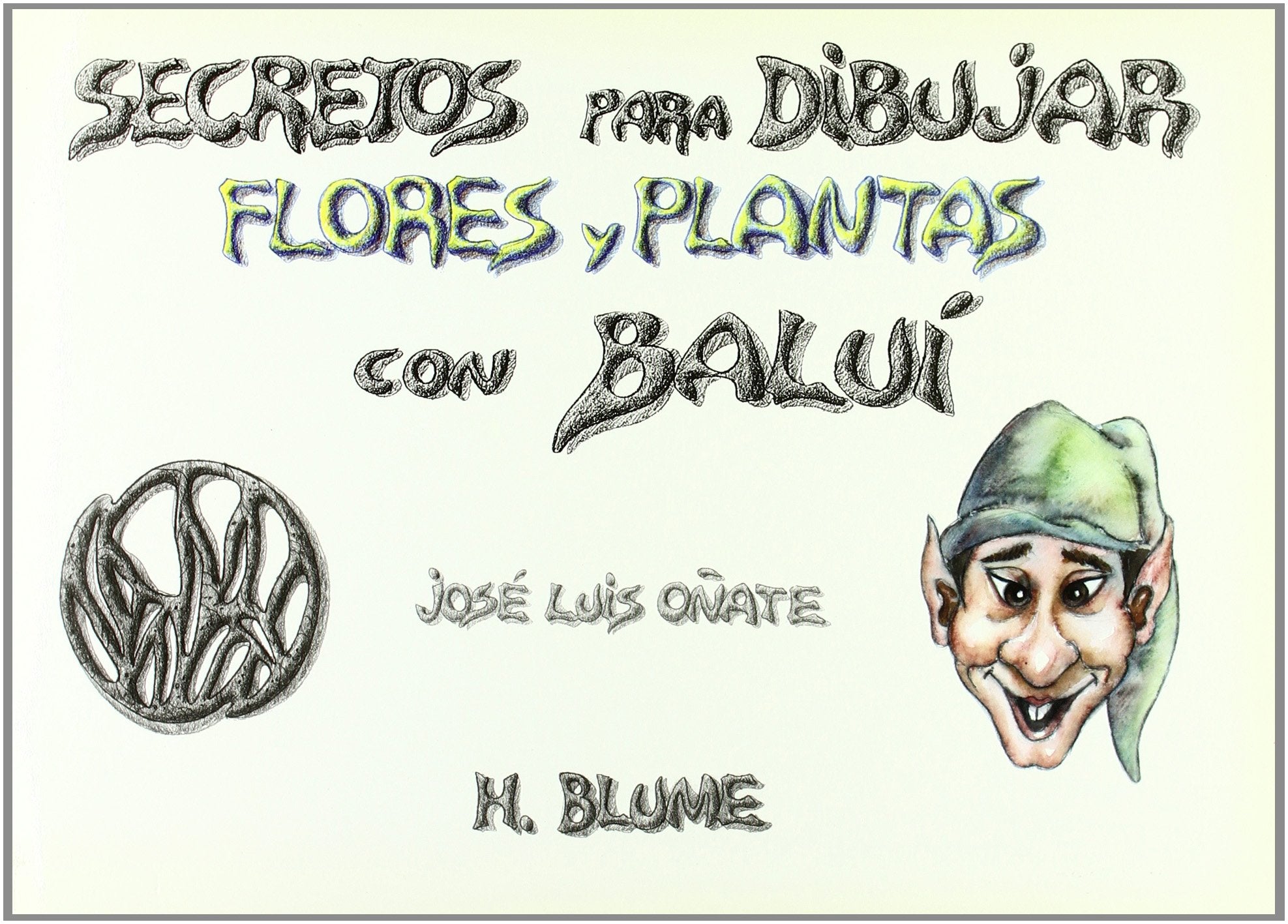 Secretos para dibujar: flores y plantas (Artes, técnicas y métodos, Band 53) Arts & Music