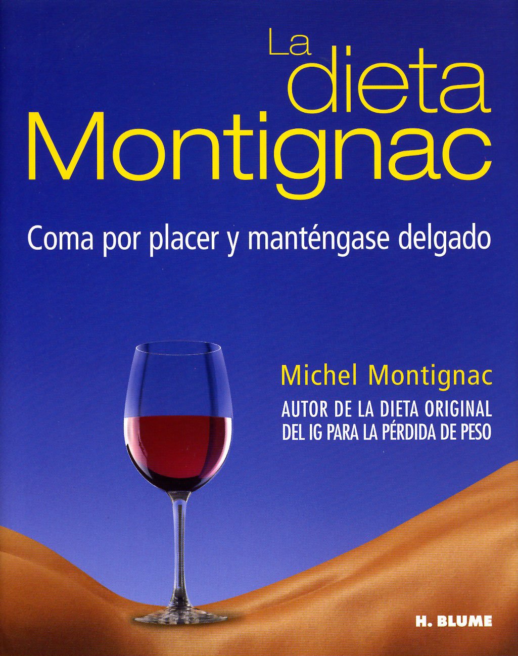 La dieta Montignac : coma por placer y manténgase delgado (Salud, Band 4) Medicine