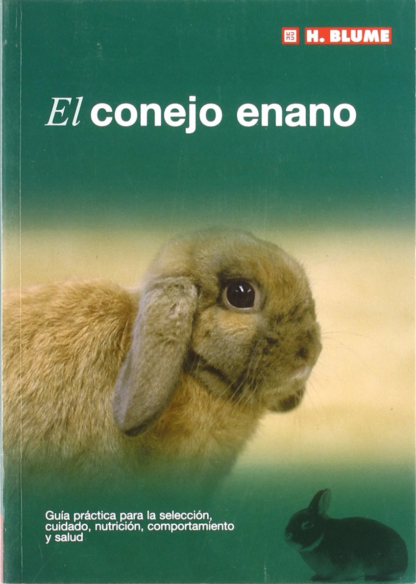 El conejo enano : guía práctica para la selección, cuidado, nutrición, comportamiento y salud (Mascotas, Band 3) Pets