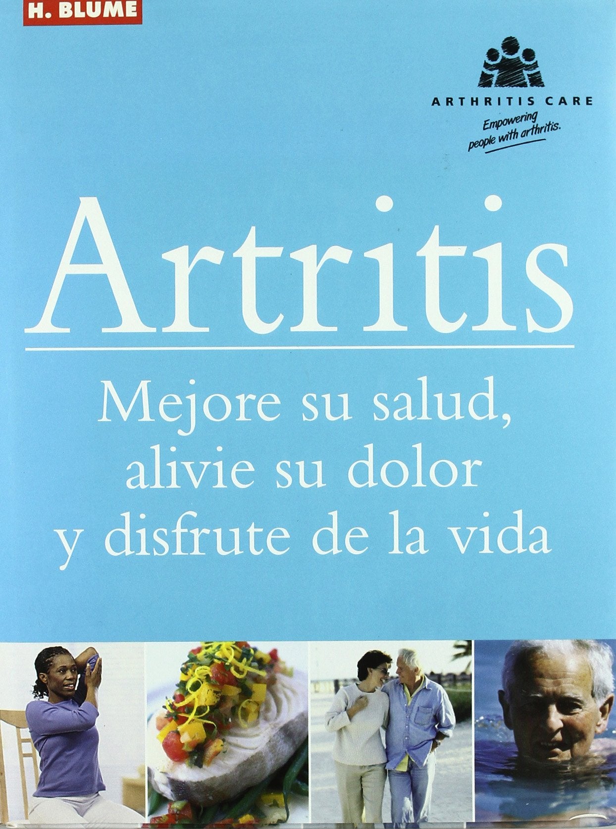 Artritis : mejore su salud, alivie su dolor y disfrute de la vida book