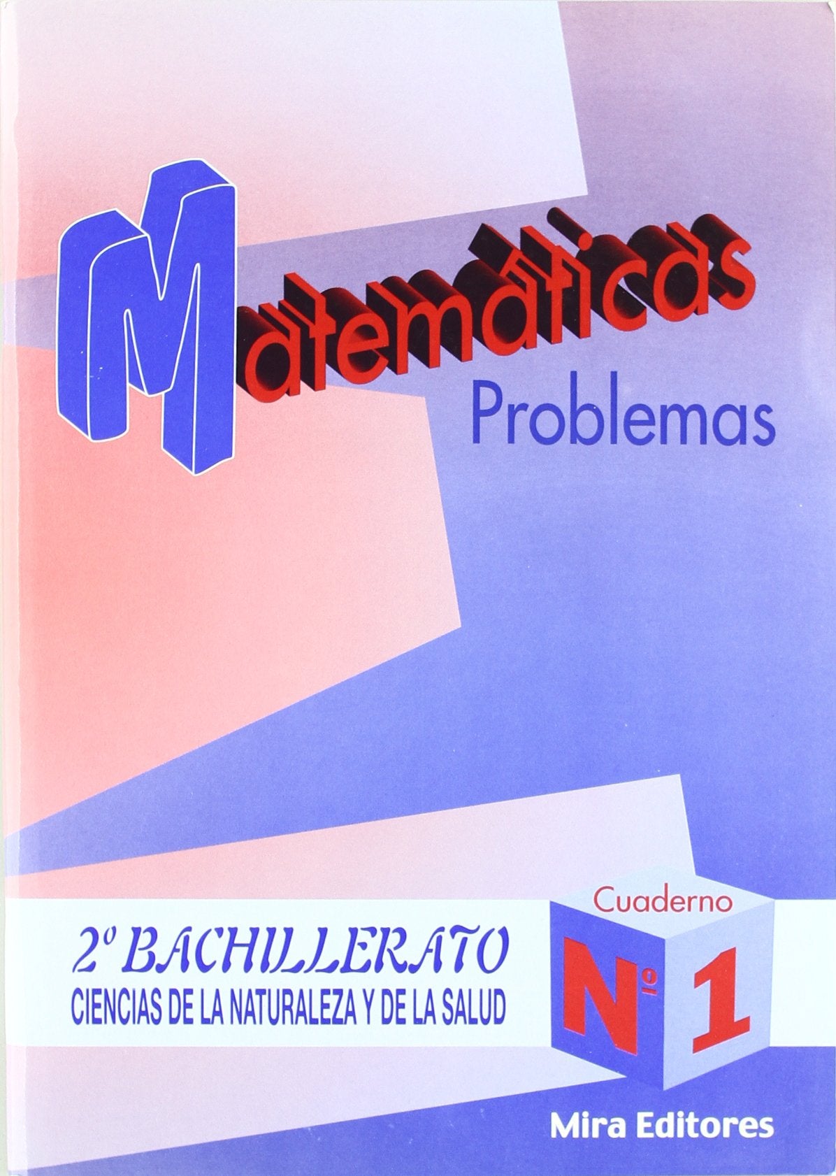 Matemáticas : problemas : ciencias de la naturaleza y de la salud, 2.º bachillerato, n. 1 Books