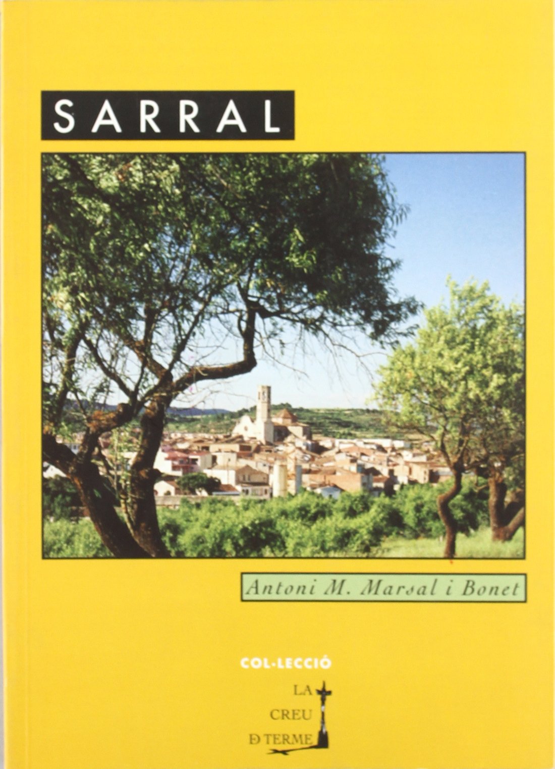 Sarral (La Creu de Terme, Band 2) Travel