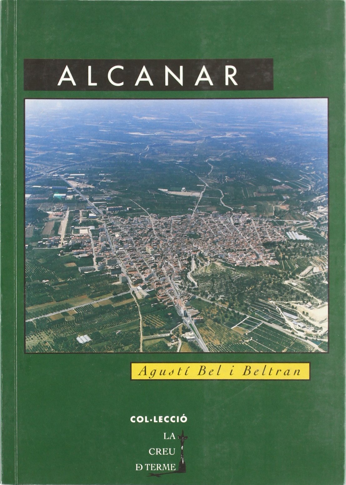 Alcanar (La Creu de Terme, Band 7) Travel