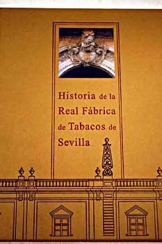 Historia de la Real Fábrica de Tabacos de Sevilla book