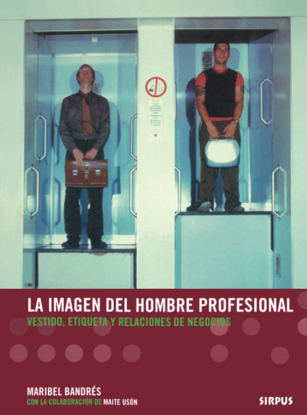 La imagen del hombre profesional: Vestido, etiqueta y relaciones de negocios (EMPRESA) Business, Finance & Career