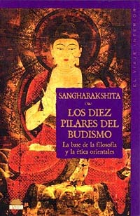 Los diez pilares del budismo: La base de la filosofia y la etica orientales (El Viaje Interior, Band 1) Philosophy