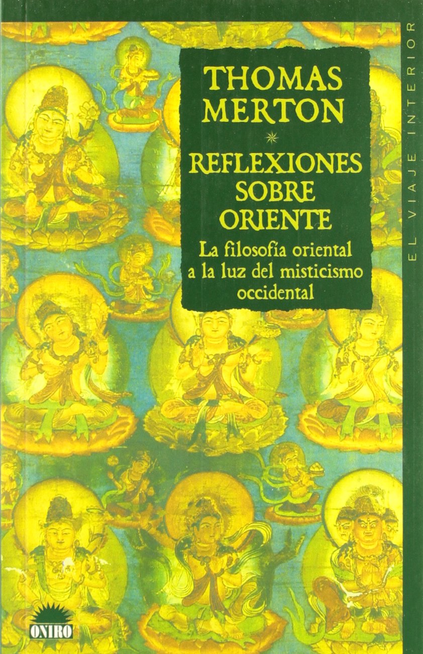 Reflexiones sobre oriente : la filosofía oriental a la luz del misticismo occidental: La filosofia oriental a la luz del misticismo occidental (El Viaje Interior, Band 1) Philosophy