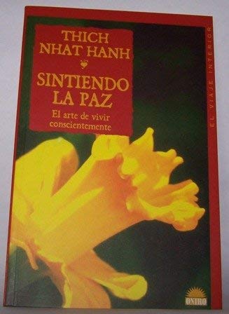 Sintiendo la paz / Feeling Peace: El arte de vivir conscientemente (El viaje interior) Psychology