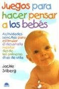 Juegos para hacer pensar a los bebés, actividades sencillas para estimular el desarrollo mental desde los primeros días de vida: Actividades sencillas ... mental del bebé (El Niño y su Mundo, Band 1) Medicine