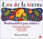 Luz De La Tierra/ Earthlight: Meditaciones Para Ninos/ Meditations for Children (El Nino Y Su Mundo / Children and Their World, Band 12) Parents & Children