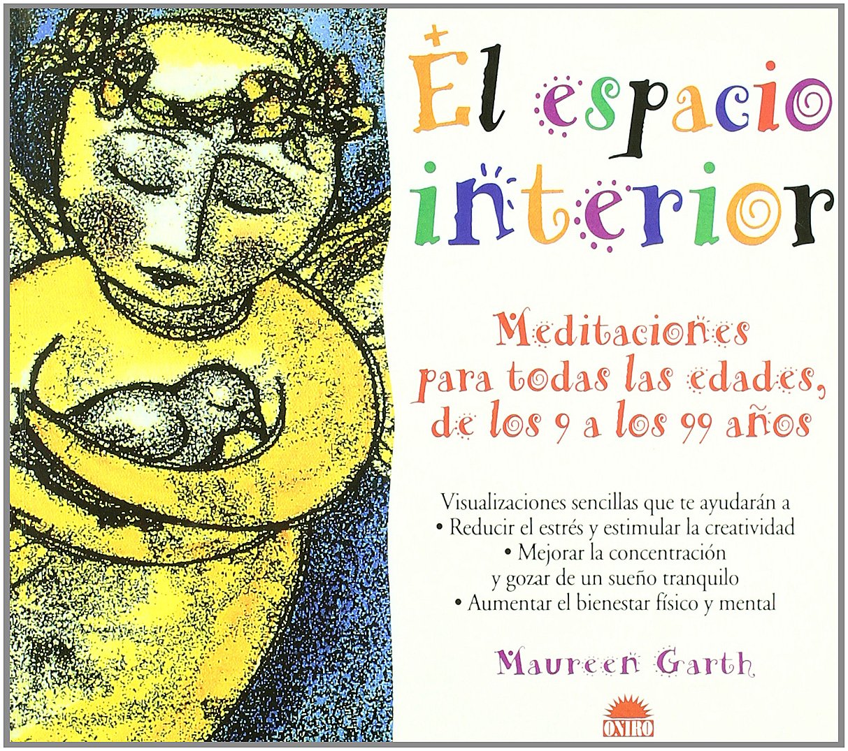 El espacio interior, meditaciones para todas las edades, de los 9 a los 99 años (El Niño y su Mundo, Band 1) Medicine