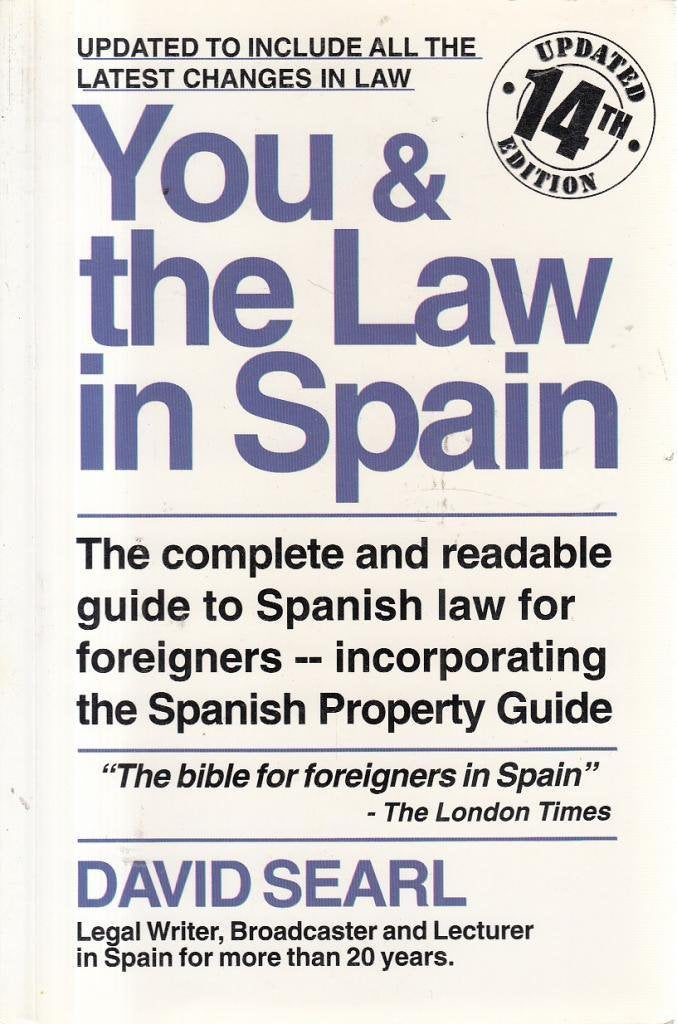 You and the Law in Spain: The Complete and Readable Guide to Spanish Law for Foreigners (including Horizontal Law in English) book