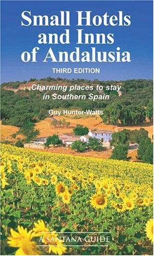 Small Hotels and Inns of Andalusia: Charming Places to Stay in Southern Spain Leisure, Home & Garden