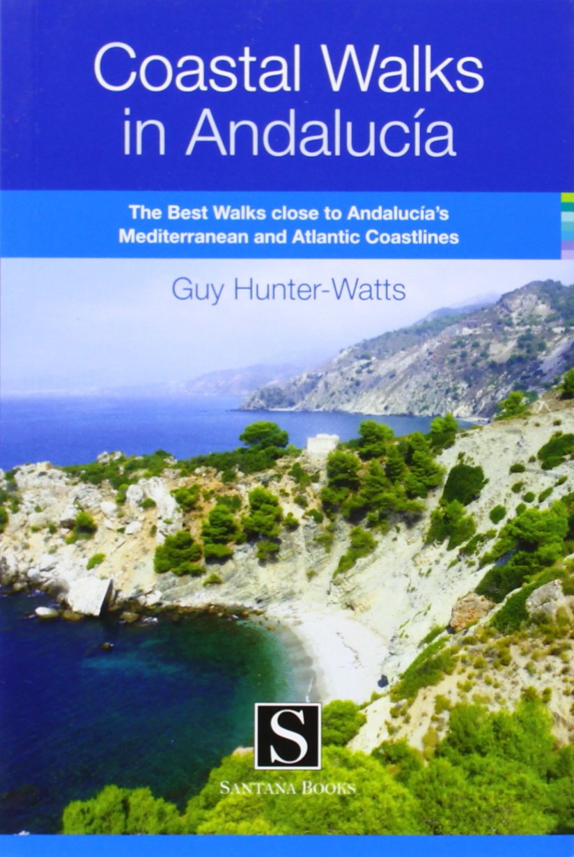 Coastal Walks in Andalucía: the best walks close to Andalucía's Mediterranean and Atlantic Coastlines Leisure, Home & Garden