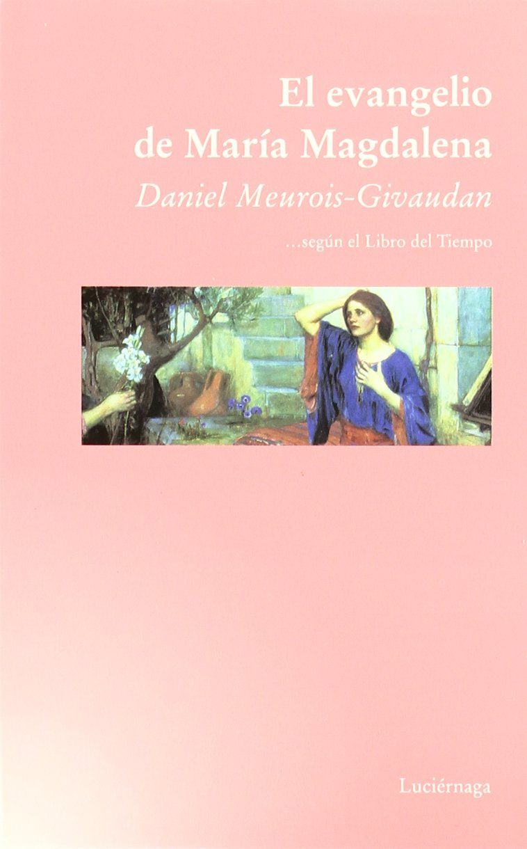 El evangelio de María Magdalena (BIBLIOTECA MEUROIS-GIVAUDAN) Books
