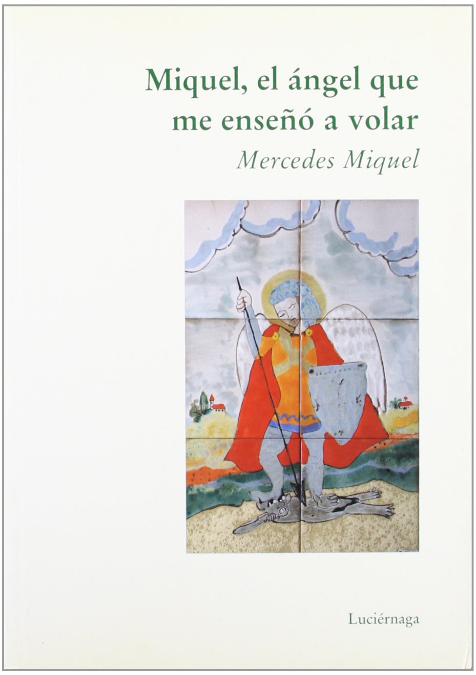 Miquel, el ángel que me enseñó a volar book
