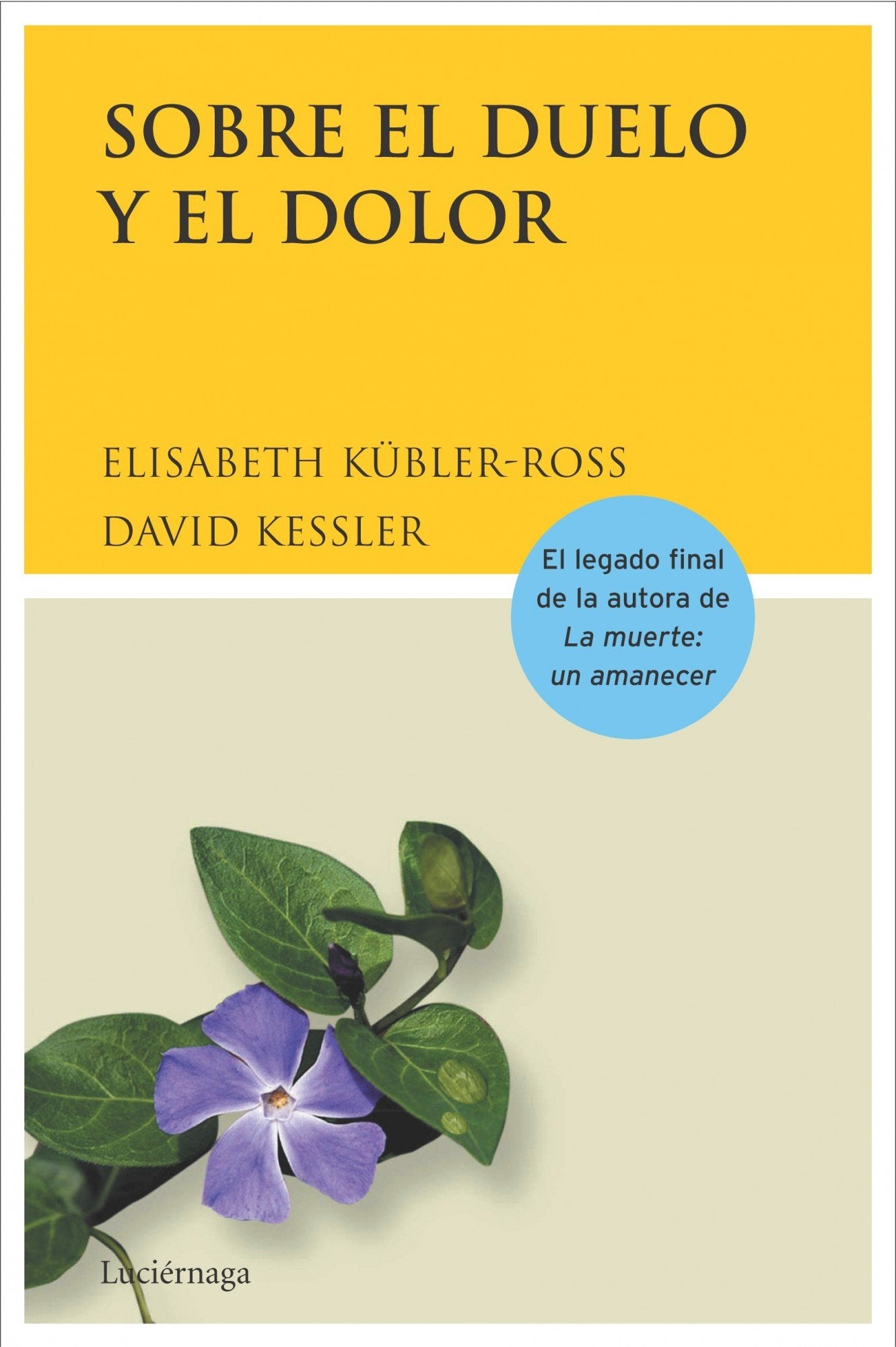 Sobre el duelo y el dolor : cómo encontrar sentido al duelo a través de sus cinco etapas (Biblioteca Elisabeth Kübler-Ross) Medicine