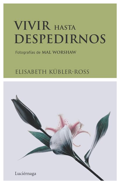 Vivir hasta despedirnos (Biblioteca Elisabeth Kübler-Ross) Books