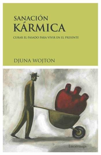 Sanación kármica : curar el pasado para vivir en el presente (OTROS ESPACIOS) Religion & Esotericism