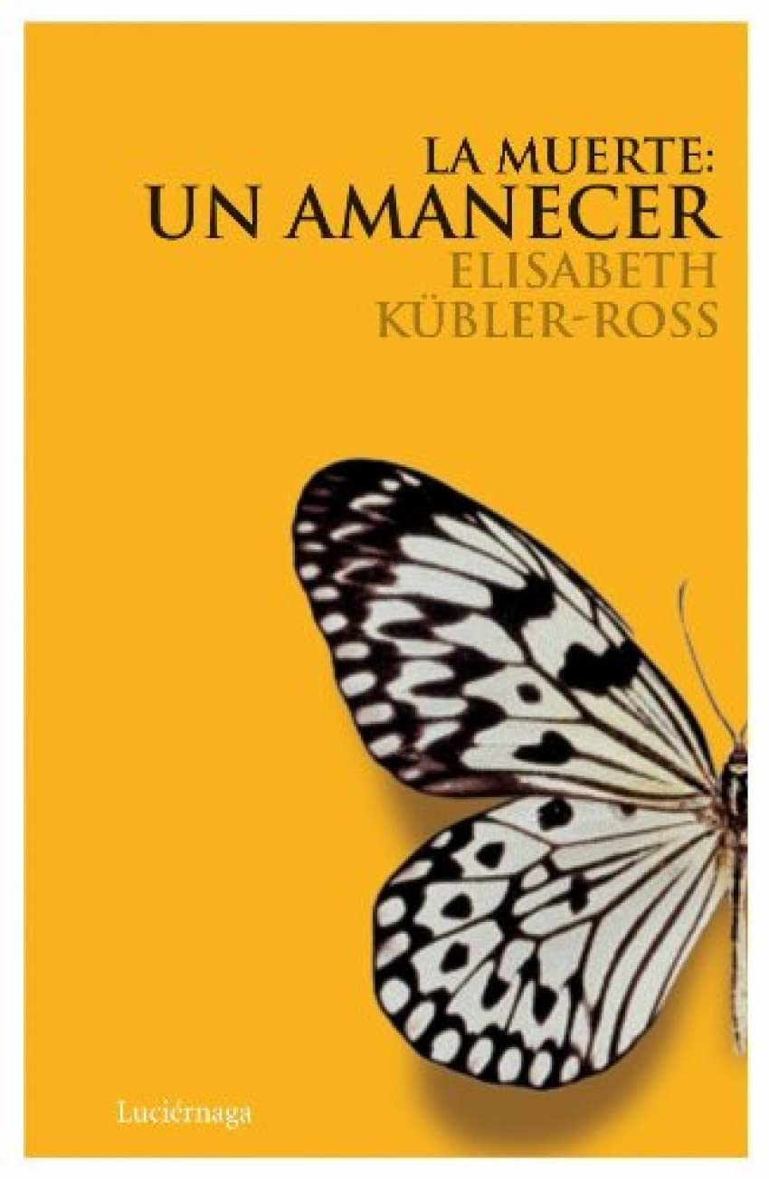 La muerte : un amanecer (Biblioteca Elisabeth Kübler-Ross) Philosophy
