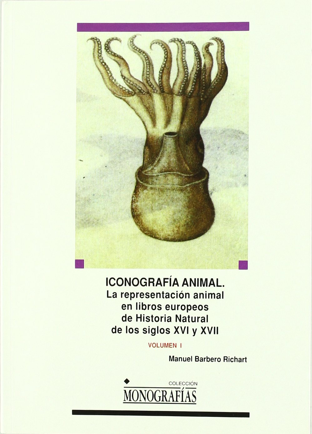 Iconografía animal. La representación animal en libros europeos de Historia (MONOGRAFÍAS, Band 22) Books