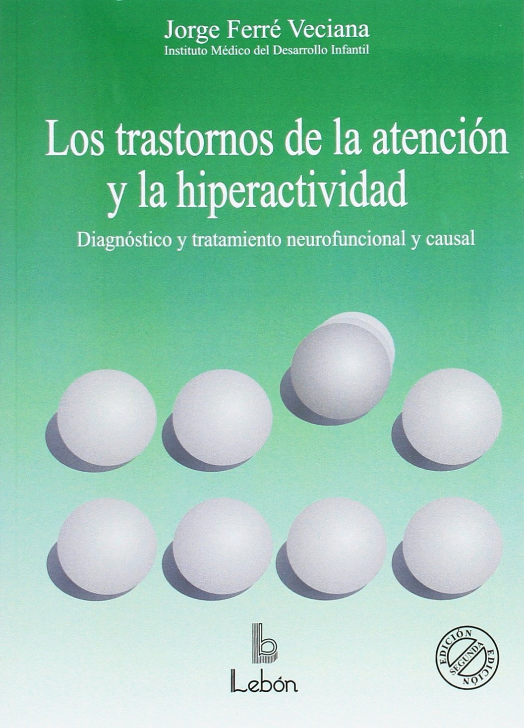 Los trastornos de la atención y la hiperactividad : diagnóstico y tratamiento neurofuncional y causal Medicine