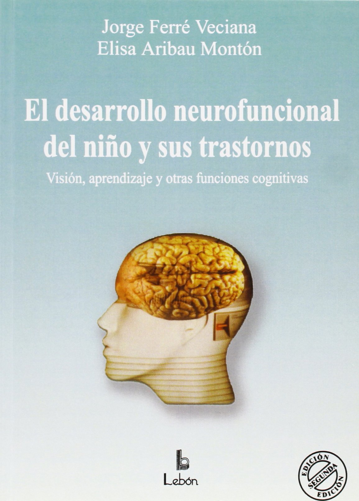 El desarrollo neurofuncional del niño y sus trastornos book