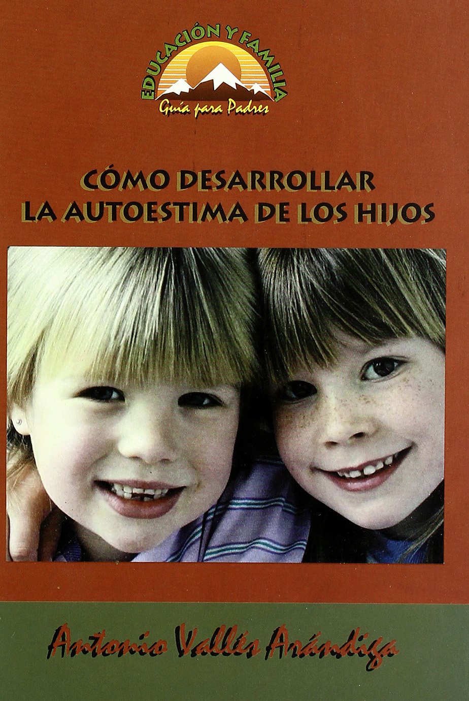 Cómo desarrollar la autoestima de los hijos (Educación y Familia, Band 8) Psychology